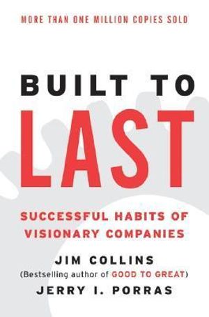 Built to Last Successful Habits of Visionary Companies